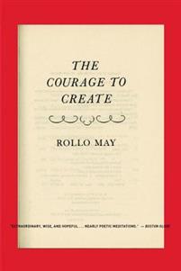 Rollo May - The Courage to Create